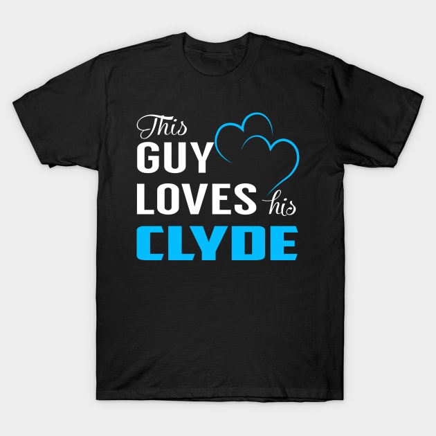 This Guy Loves His CLYDE T-Shirt by TrudiWinogradqa